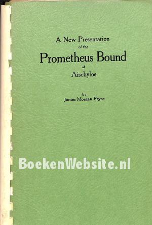 A New Presentation of the Prometheus Bound of Aischylos