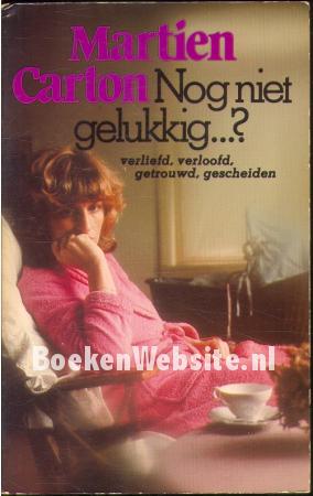 Nog niet gelukkig...? Nog niet gelukkig...?