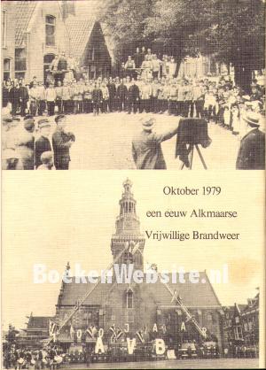 Oktober 1979 een eeuw Alkmaarse Vrijwillige Brandweer