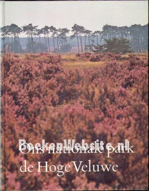 Ons nationale park de Hoge Veluwe 1935-1975 Ons nationale park de Hoge Veluwe 1935-1975