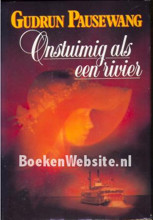 Onstuimig als een rivier