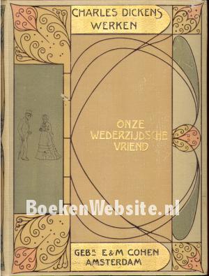 Onze wederzijdsche vriend Onze wederzijdsche vriend