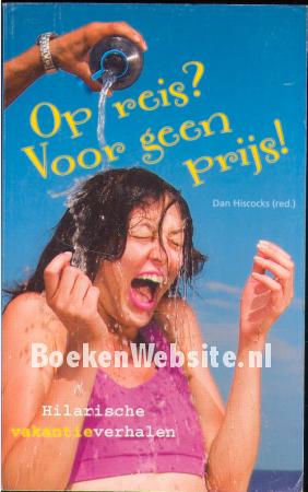 Op reis? Voor geen prijs! Op reis? Voor geen prijs!