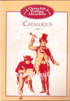 Oprechte Veiling Haarlem, catalogus 159 Oprechte Veiling Haarlem, catalogus 159