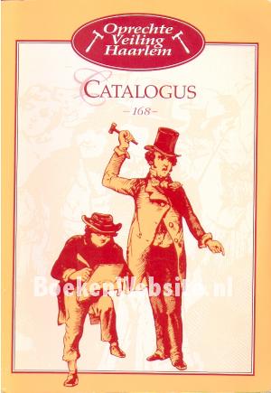 Oprechte Veiling Haarlem, catalogus 168 Oprechte Veiling Haarlem, catalogus 168