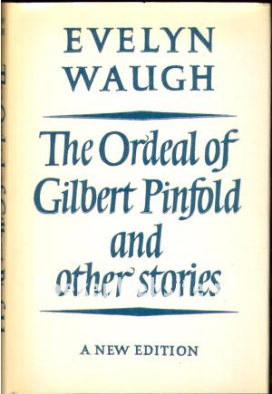 The Ordeal of Gilbert Pinfold and other Stories
