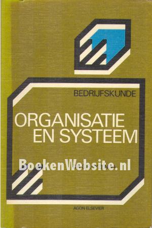 Organisatie en systeem Organisatie en systeem