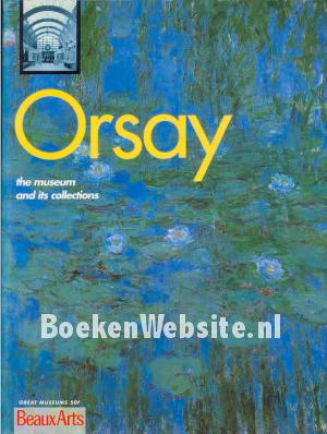 Orsay the museum and its collections Orsay the museum and its collections