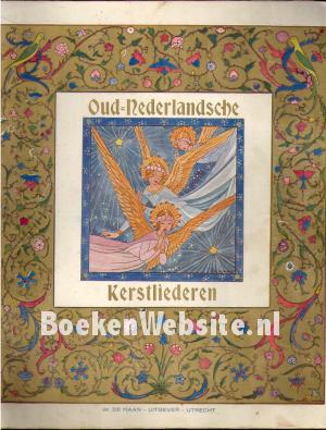 Oud-Nederlandsche Kerstliederen Oud-Nederlandsche Kerstliederen