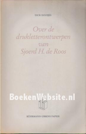 Over de drukletterontwerpen van Sjoerd H. de Roos Over de drukletterontwerpen van Sjoerd H. de Roos