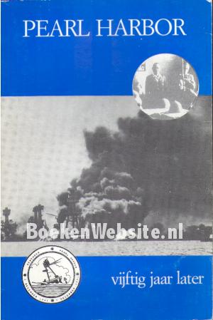 Pearl Harbor vijftig jaar later Pearl Harbor vijftig jaar later