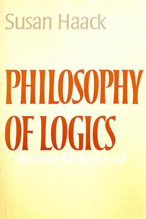 Philosophy of Logics Philosophy of Logics