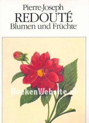 Pierre-Joseph Redoute Blumen und Früchte