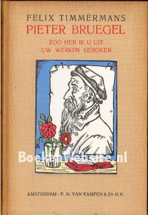 Pieter Bruegel zoo heb ik u uit uw werken geroken
