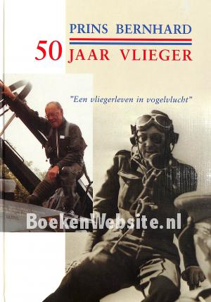 Prins Bernhard 50 jaar vlieger Prins Bernhard 50 jaar vlieger