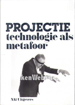 Projectie, technologie als metafoor