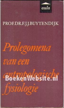 Prolegomena van een antropologische fysiologie Prolegomena van een antropologische fysiologie