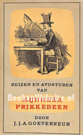 Reizen en avonturen van mijnheer Prikkebeen
