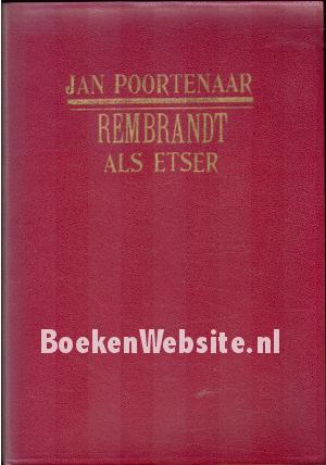 Rembrandt als etser Rembrandt als etser