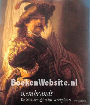 Rembrandt: De meester & zijn werkplaats Rembrandt: De meester & zijn werkplaats