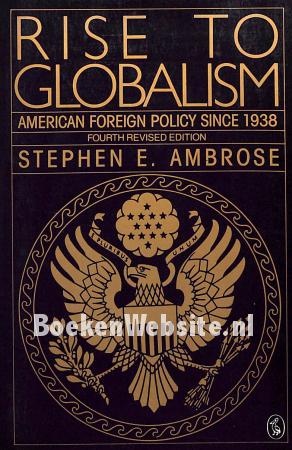 Rise to Globalism American Foreign Policy since 1938 Rise to Globalism American Foreign Policy since 1938