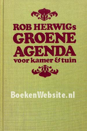 Rob Herwig's Groene Agenda voor kamer & tuin
