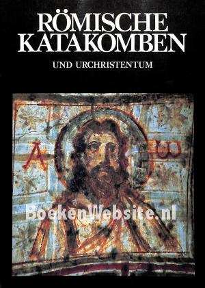 Römische Katakomben und Uhrcristentum Römische Katakomben und Uhrcristentum