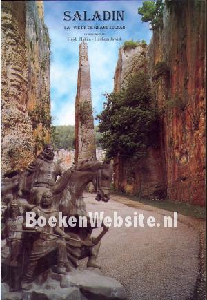 Saladin, La vie de ce grand sultan Saladin, La vie de ce grand sultan