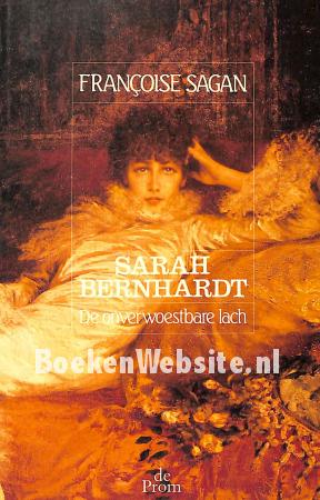 Sarah Bernhardt, De onverwoestbare lach