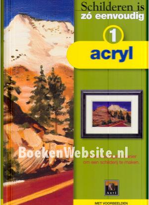 Schilderen is zo eenvoudig Acryl 1 Schilderen is zo eenvoudig Acryl 1
