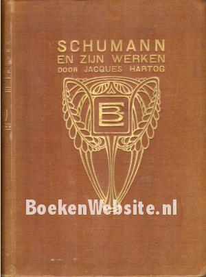 Schumann en zijn werken Schumann en zijn werken