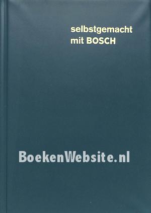 Selbstgemacht met Bosch