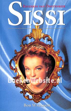 Sissi keizerin van Oostenrijk Sissi keizerin van Oostenrijk