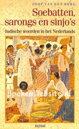 Soebatten, sarongs en sinjo's