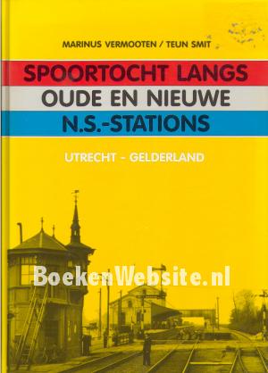Spoortocht langs oude en nieuwe N.S.-stations Spoortocht langs oude en nieuwe N.S.-stations