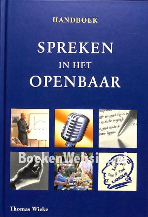 Handboek spreken in het openbaar Handboek spreken in het openbaar
