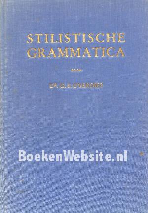 Stilistische Grammatica van het moderne Nederlandsch Stilistische Grammatica van het moderne Nederlandsch