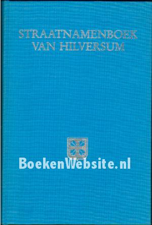 Straatnamenboek van Hilversum