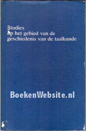 Studies op het gebied van de geschiedenis van de taalkunde Studies op het gebied van de geschiedenis van de taalkunde