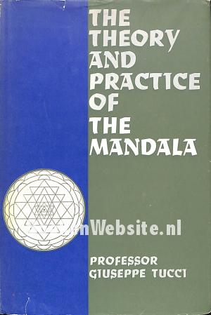 The Theory and Practice of the Mandala The Theory and Practice of the Mandala