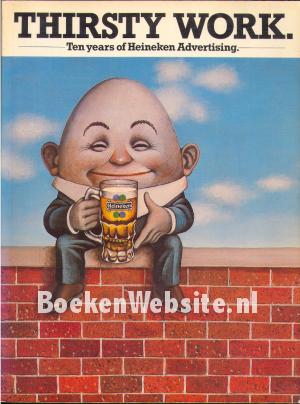 Thirsty Work, Ten Years of Heineken Advertising