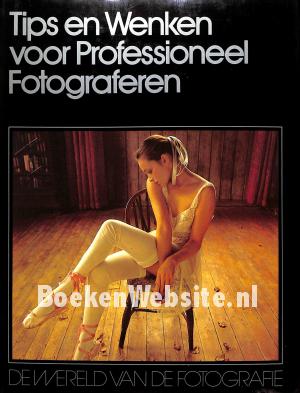 Tips en Wenken voor Professioneel Fotograferen