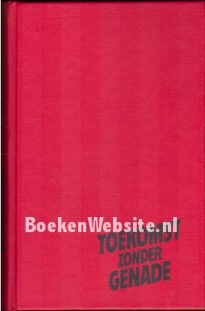 Toekomst zonder genade Toekomst zonder genade