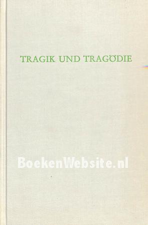 Tragik und Tragödie Tragik und Tragödie