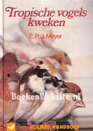 Tropische vogels kweken Tropische vogels kweken