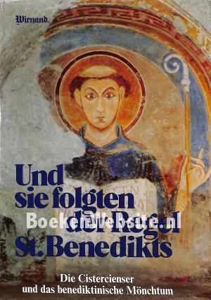Und sie folgten der Regel St. Benedikts