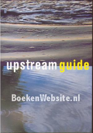 Upstream Guide Upstream Guide