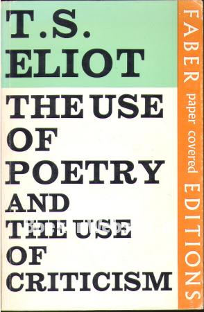 The Use of Poetry and the Use of Criticism The Use of Poetry and the Use of Criticism