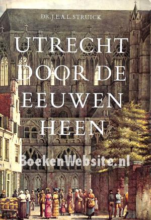Utrecht door de eeuwen heen