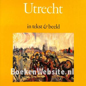 Utrecht in tekst & beeld